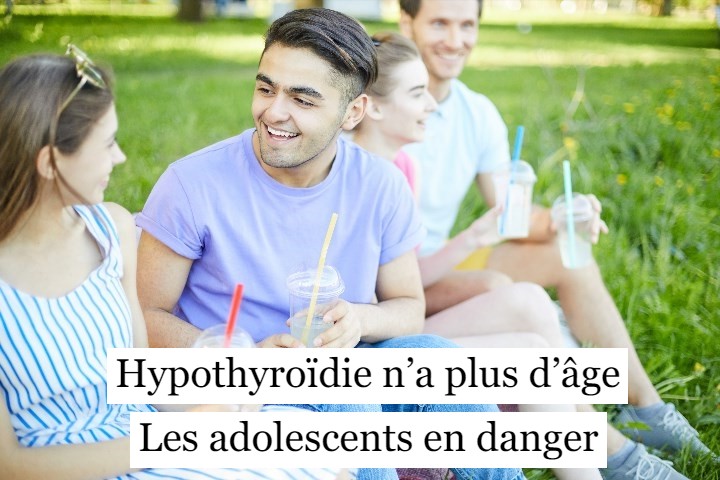 Hypothyroïdie n’a plus d’âge : les adolescents en danger