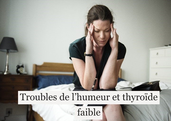 Troubles de l’humeur et thyroïde faible